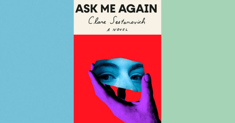 Critique de livre : « Demandez-moi encore », de Clare Sestanovich