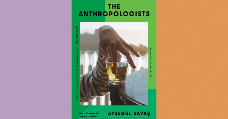 Critique de livre : « Les anthropologues », par Aysegul Savas